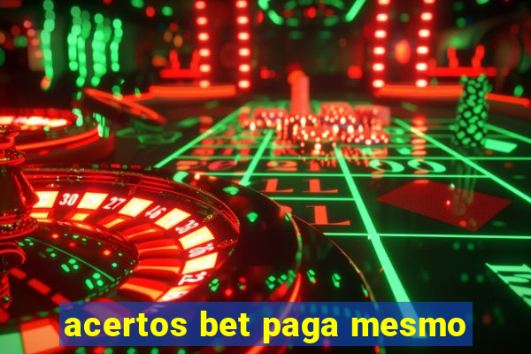 acertos bet paga mesmo